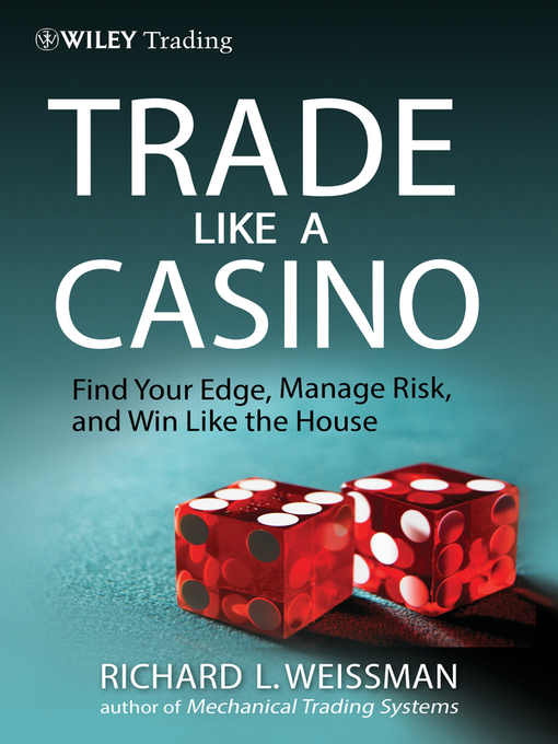Title details for Trade Like a Casino by Richard L. Weissman - Wait list